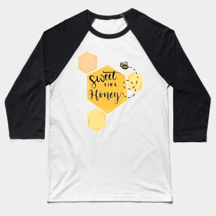 sweet like honey Baseball T-Shirt